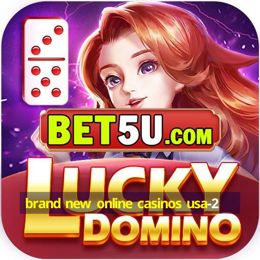 brand new online casinos usa